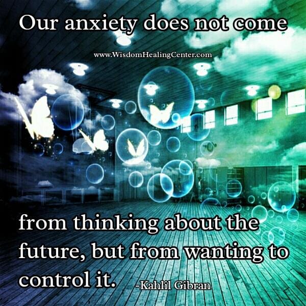 Our anxiety doesn't come from thinking about the future