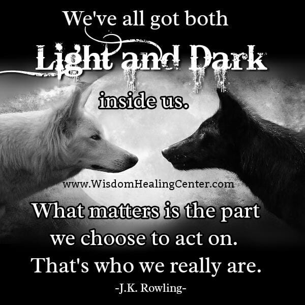 There's Light & Dark within us