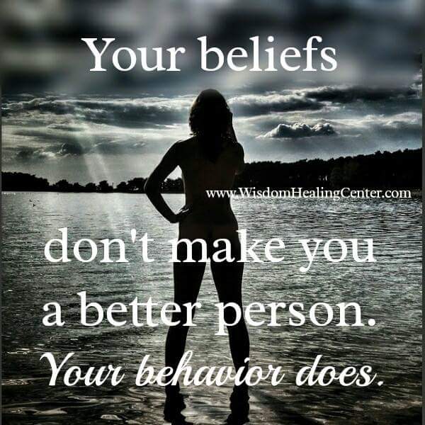 Your beliefs don't make you a better person
