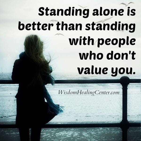 Standing with people who don't value you