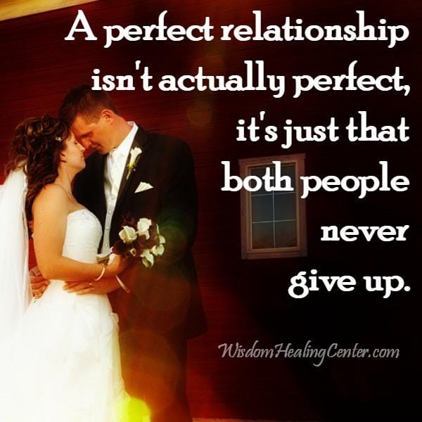 A perfect relationship isn't ever perfect