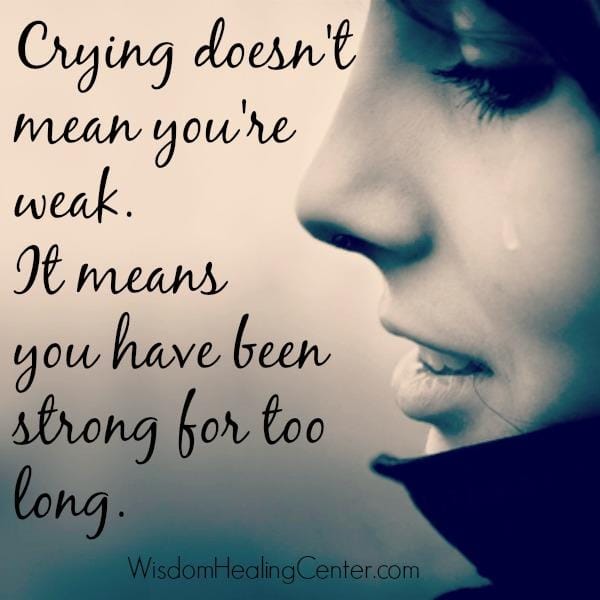 Crying doesn't mean you're weak