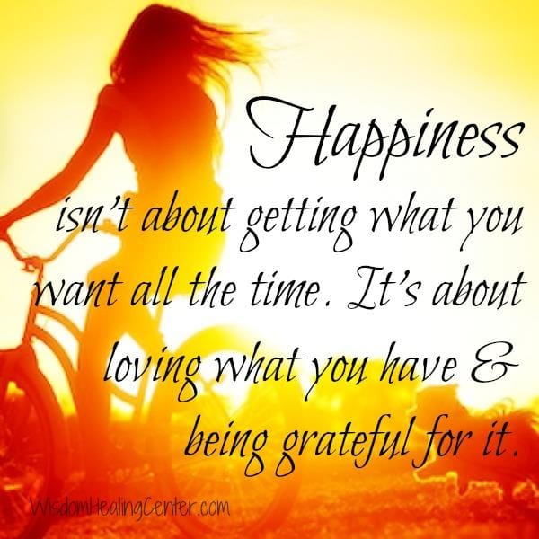 Happiness isn't about getting what you want