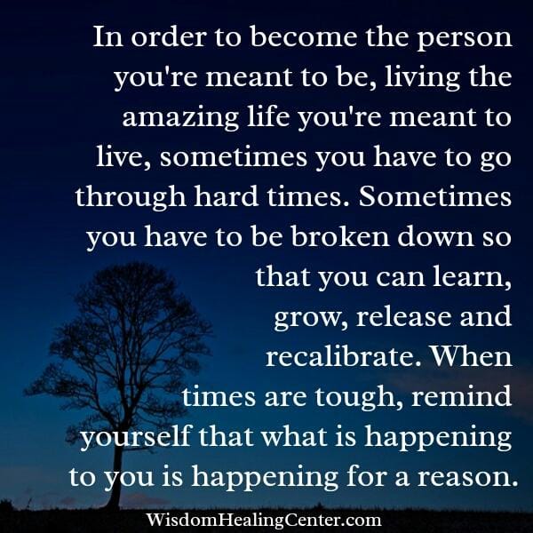 Sometimes you have to be broken down in life