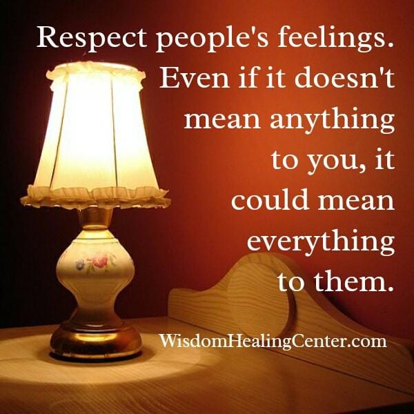 Respect people's feelings