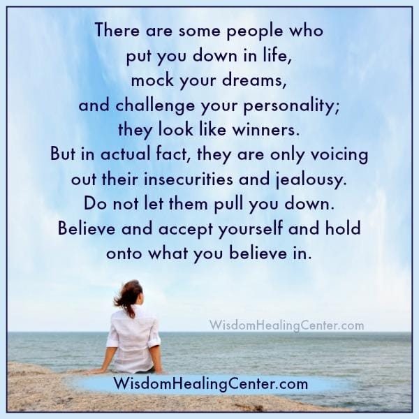 there-are-some-people-who-put-you-down-in-life