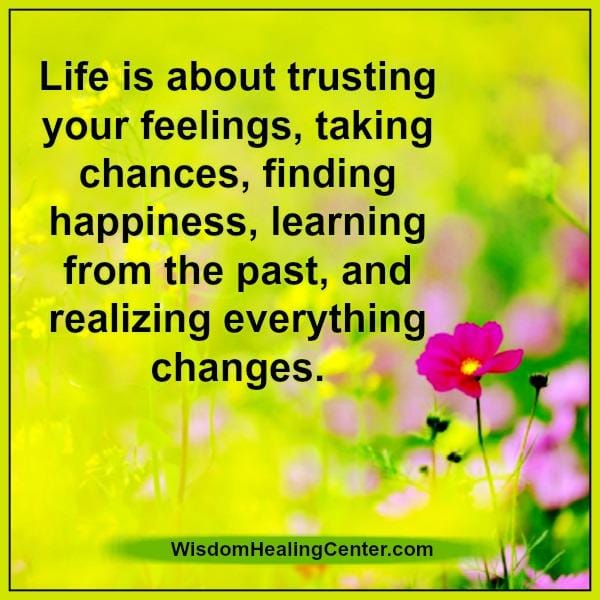 life-is-about-trusting-your-feelings