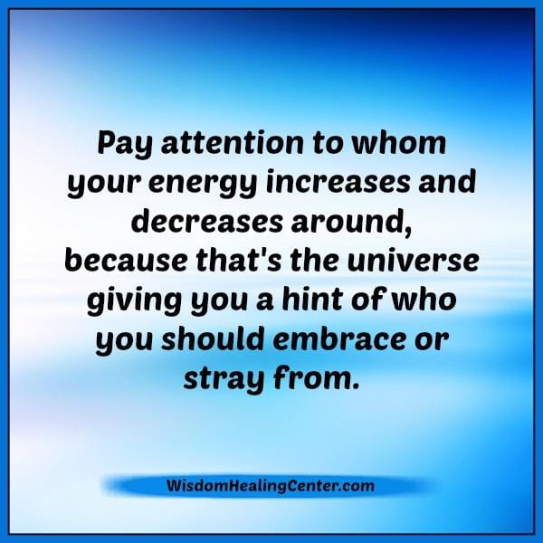 pay-attention-to-whom-your-energy-increases-decreases-around